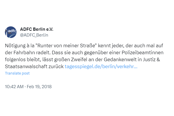 Nötigung à la "Runter von meiner Straße" kennt jeder, der auch mal auf der Fahrbahn radelt. Dass sie auch gegenüber einer Polizeibeamtinnen folgenlos bleibt, lässt großen Zweifel an der Gedankenwelt in Justiz & Staatsanwalschaft zurück